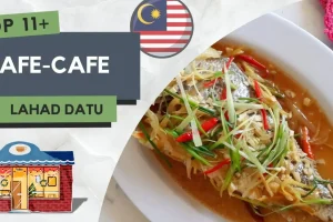 10 Halal Cafe di Lahad Datu, Malaysia Yang Wajib Anda Cuba