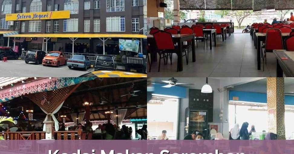 10 halal cafe di seremban malaysia yang wajib anda cuba makanan enak suasana santai
